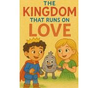 THE KINGDOM THAT RUNS ON LOVE