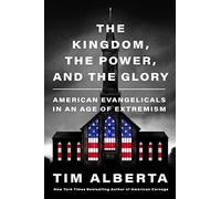 Tim Alberta And the Glory the Kingdom, the Power (Copertina rigida)