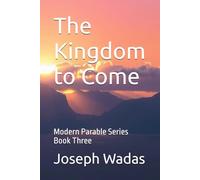 The Kingdom to Come