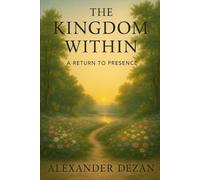 The Kingdom Within: A Return to Presence