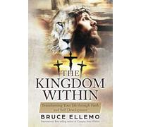 The Kingdon Within: Transforming Your Life through Faith and Self Developemnt
