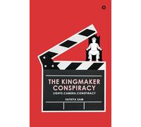The Kingmaker Conspiracy: Lights.Camera.Conspiracy