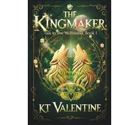 The Kingmaker: Ties to the Wolfblood - Book 1