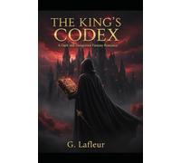 The King's Codex: A Dark and Dangerous Fantasy Romance