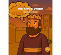 The King's Dream: The Story of Daniel