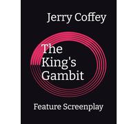 The King's Gambit: Feature Screenplay