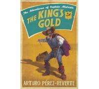 THE KING'S GOLD By Perez-Reverte, Arturo (Author) Paperback on 01-Aug-2009