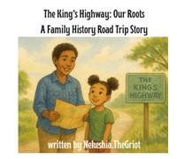 The King's Highway: Our Roots: A Family History Road Trip Story