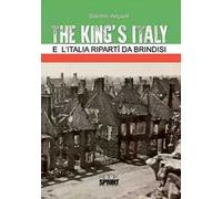 The King's Italy. E l'Italia ripartì da Brindisi