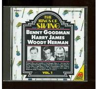 The Kings of Swing: Benny Goodman, Harry James and Woody Herman, Volume 1