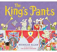 The King's Pants: A children’s picture book to celebrate King Charles III's 75th birthday