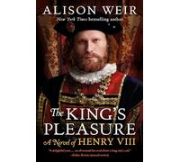 Alison Weir – The King's Pleasure – Romanzo su Enrico VIII – Tascabile