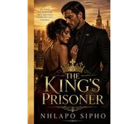 The King's Prisoner: A Dark Mafia Romance of Captivity, Betrayal, and Forbidden Love