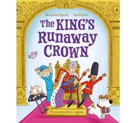 The King's Runaway Crown: A coronation caper