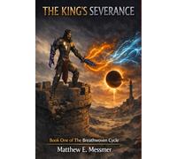 The Kings Serverance: Book One of The Breathwoven Cycle