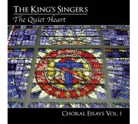 The King's Singers - The Quiet Heart: Choral Essays Vol.1 [UK Import]