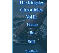 The Kingsley Chronicles Vol II: Peace Be Still