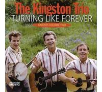 The Kingston Trio Turning Like Forever - Rarities Vol. 2 Album