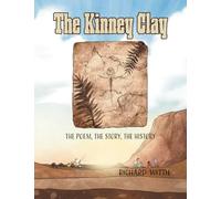 The Kinney Clay: The Poem, The Story, The History