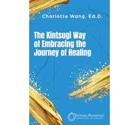 The Kintsugi Way of Embracing the Journey of Healing