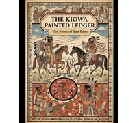 The Kiowa Painted Ledger: The Story of Taa-Kόoy