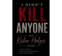 The Kisha Hodges Story: I didn't Kill Anyone