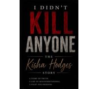 The Kisha Hodges Story: I Didn't Kill Anyone