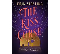 The Kiss Curse: The next spellbinding rom-com from the author of the TikTok hit, THE EX HEX!