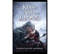 The Kiss of Ash and Blood