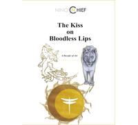 The Kiss on Bloodless Lips: A Decade of Art