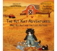The Kit Kat Adventures: Mrs. Kit Kat and the Lost Kittens