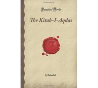 The Kitab-I-Aqdas (Forgotten Books)