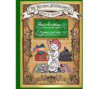 The Kitchen Apothecary's Guide To Adulting: Housekeeping & Organization 101!