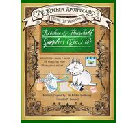The Kitchen Apothecary's Guide To Adulting; Kitchen & Household Supplies (Etc.) 101!