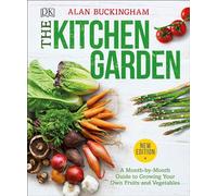 The Kitchen Garden: A Month by Month Guide to Growing Your Own Fruits and Vegetables