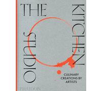 The kitchen studio. Culinary creations by artists. Ediz. a colori - AA.VV.