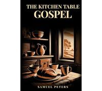 The Kitchen Table Gospel: A Conversation on Family and Faith