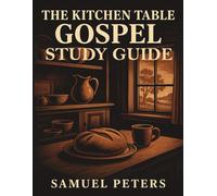 The Kitchen Table Gospel Study Guide