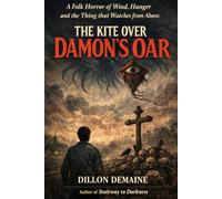 The Kite Over Damon's Oar: A Folk Horror of Wind, Hunger and the Thing that Watches from Above