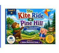 The Kite Ride at Pine Hill: A Long I Phonics Adventure with Animal Friends