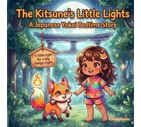 The Kitsune's Little Lights: A Japanese Yokai Bedtime Story
