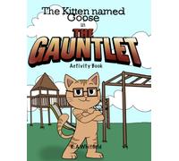 The Kitten Named Goose in The Gauntlet: Activity Book
