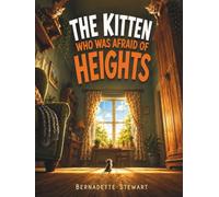 The Kitten WHo Was Afraid of Heights