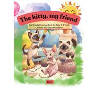 The kitty, my friend: Cat Breeds Coloring Book for Kids 4-9 Years Creative and Educational Fun
