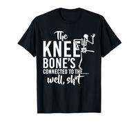 The Knee Bone's Connected To Funny Skeleton Daying Citazione Maglietta