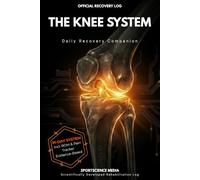 THE KNEE SYSTEM: Your 91-Day Recovery Companion. A Professional System for Precision in Rehabilitation.
