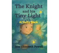 The Knight and his Tiny Light Activity Book: Activity Book to accompany the Full Children's Chapter Book for children 6+. Contains 40 Word Search Puzzles, 12 Mazes, Colouring Tasks and a Short Story
