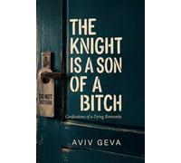 The Knight is a Son of a: Confessions of a Dying Romantic