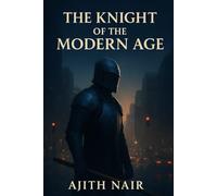 The Knight Of The Modern Age