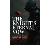 THE KNIGHT’S ETERNAL VOW